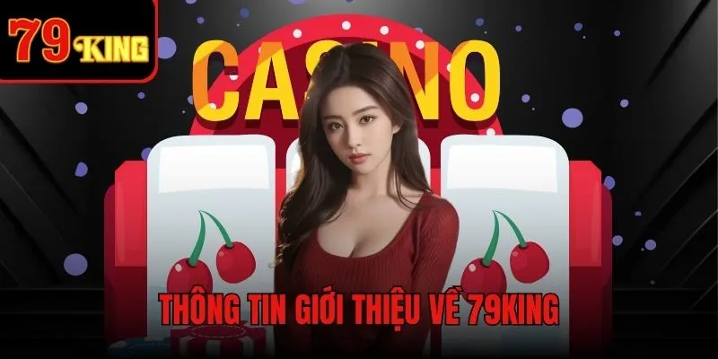 Giới thiệu 79KING với lịch sử hình thành lâu đời