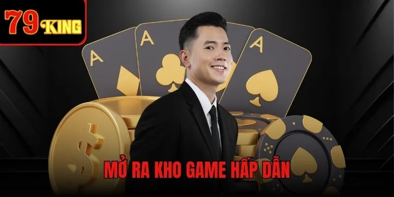 Tạo ra kho game khủng